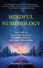 Mindful Numerology - Your Guide to Emotional Awareness Personal Fulfillment and Deeper Relationships