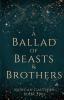 A Ballad of Beasts and Brothers