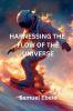 Harnessing the Flow of the Universe