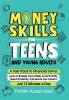 Money Skills for Teens and Young Adults  A Fast Track to Financial Savvy