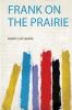 Frank on the Prairie