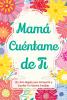 Mamá Cuéntame de Ti