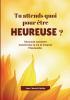 Tu attends quoi pout ��tre heureuse?