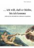 ... ich will daß er bleibe  bis ich komme