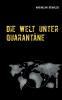 Die Welt unter Quarantäne