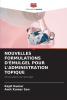 NOUVELLES FORMULATIONS D'��MULGEL POUR L'ADMINISTRATION TOPIQUE