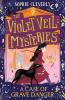 A CASE OF GRAVE DANGER - THE VIOLET VEIL MYSTERIES