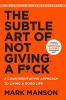 SUBTLE ART OF NOT GIVING A F*CK