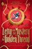 LETTY AND THE MYSTERY OF THE GOLDEN THREAD