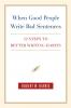 When Good People Write Bad Sentences: 12 Steps to Better Writing Habits