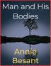 Man and His Bodies /C by Annie Besant