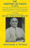 The History of Caste in India: Evidence of the Laws of Manu On the Social Conditions in India During the Third Century A. D