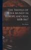 The Travels of Peter Mundy in Europe and Asia 1608-1667