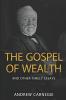 The Gospel of Wealth and Other Timely Essays by Andrew Carnegie