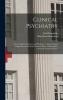 Clinical Psychiatry: A Text-Book for Students and Physicians; Abstracted and Adapted From the Sixth German Edition of Kraepelin's Lehrbuch Der Psychiatrie