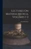 Lectures On Materia Medica Volumes 1-2