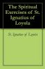 The Spiritual Exercises of St. Ignatius of Loyola