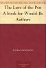 The Lure of the Pen: a Book for Would-Be Authors