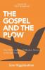 The Gospel and the Plow Or The Old Gospel and Modern Farming in Ancient India