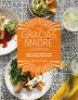 The Gracias Madre Cookbook: Bright Plant-Based Recipes from Our Mexi-Cali Kitchen