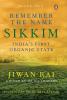 REMEMBER THE NAME SIKKIM : INDIA’S FIRST ORGANIC STATE