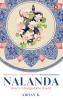 Nalanda: How It Transformed The World