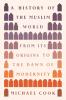 A History of the Muslim World: From Its Origins to the Dawn of Modernity