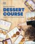 DESSERT COURSE