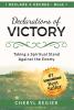 Declarations of VICTORY: Taking a Spiritual Stand Against the Enemy: 1 (I Declare & Decree)