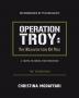 Operation Troy: The Reinvention Of You A Course In Ending Your Inner War- The Workbook