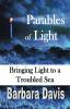 Parables of Light: Bringing Light to a Troubled Sea