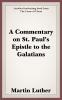 A commentary on St. Paul's Epistle to the Galatians