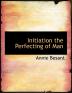 Initiation the Perfecting of Man