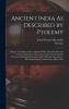 Ancient India as Described by Ptolemy: Being a Translation of the Chapters Which Describe India and Central and Eastern Asia in the Treatise on ... With Introduction Commentary Map of Ind