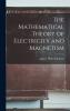 The Mathematical Theory of Electricity and Magnetism