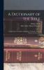 A dictionary of the Bible comprising its antiquities biography geography natural history and literature. With the latest researches and references ... Rev. and edited by F.N. and M.A. Peloubet