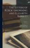 Letters of Robert Browning and Elizabeth Barrett Barrett 1845-1846 Volume 1