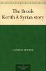 The brook Kerith; a Syrian story