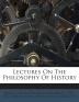 Lectures on the Philosophy of History