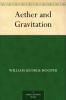 Aether and Gravitation - Primary Source Edition