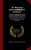 The American Illustrated Medical Dictionary: A New And Completed Dictionary Of The Terms Used In Medicine Surgery Dentistry Pharmacy Chemistry ... Pronunciation Derivation And Definition