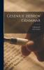 Gesenius' Hebrew Grammar - Scholar's Choice Edition