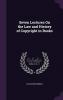 Seven Lectures On the Law and History of Copyright in Books