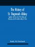 The History of St. Dogmaels Abbey: Together with Her Cells Pill Cladey and Galscareg and the Mother Abbey of Tiron