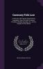 Guernsey Folk Lore: A Collection Of Popular Superstitions Legendary Tales Peculiar Customs Proverbs Weather Sayings Etc. Of The People Of That Island