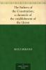 The Fathers Of The Constitution: A Chronicle Of The Establishment Of The Union