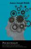 Psychotherapy Including the History of the use of Mental Influence Directly and Indirectly in Healing and the Principles for the Application of ... From the Mind to the Treatment of Disease