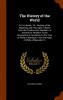 The History of the World: In Five Books. Viz. Treating of the Beginning and First Ages of Same From the Creation Unto Abraham. of the Birth of Abraham ... From the Reign of Philip of Macedon To