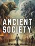 Ancient Society: Or Researches in the Lines of Human Progress from Savagery Through Barbarism to Civilization