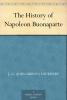 The History Of Napoleon Buonaparte